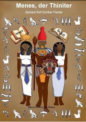Menes, der Thiniter - Gerhard Rolf Günther Fischer - cover