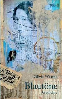 Libro in inglese Blautöne: Gedichte  - Olivia Wartha