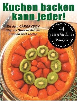 Kuchen backen kann jeder! - Kai Moeller - cover
