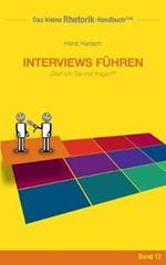 Rhetorik-Handbuch 2100 - Interviews fuhren: Darf ich Sie mal fragen?