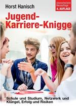 Jugend-Karriere-Knigge 2100: Schule und Studium, Netzwerk und Klüngel, Erfolg und Risiken