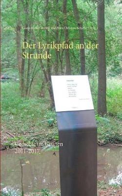 Der Lyrikpfad an der Strunde: Gedichte im Grünen 2011-2017 - cover