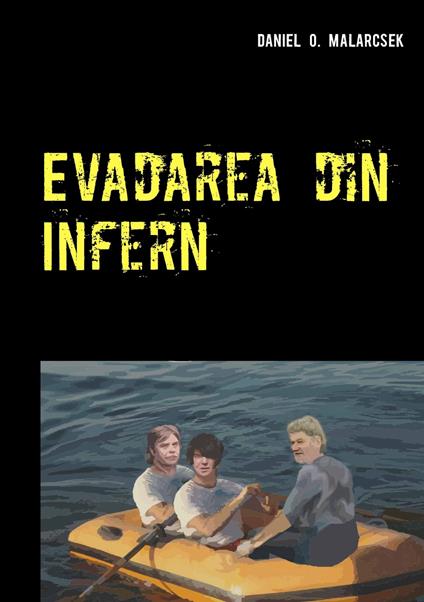 Evadarea din Infern - Daniel O. Malarcsek - ebook