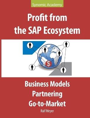 Profit from the SAP Ecosystem: Business Models, Partnering, Go-to-Market - Ralf Meyer - cover