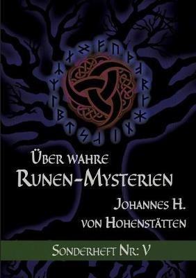 Über wahre Runen-Mysterien: V: Sonderheft Nr. V - Johannes H Von Hohenstätten - cover