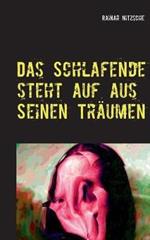 Das Schlafende steht auf aus seinen Traumen: Es schreit und weint und lacht und lachelt. Fantastische Kurzprosa mit dem Gemalde der Mona Lisa, eigenen Fotocollagen und Fotos - alle effektvoll verandert.