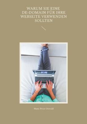 Warum Sie eine De-Domain für Ihre Webseite verwenden sollten - Hans-Peter Oswald - cover