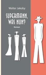 Supermann, was nun?