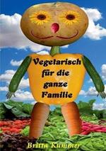 Vegetarisch für die ganze Familie
