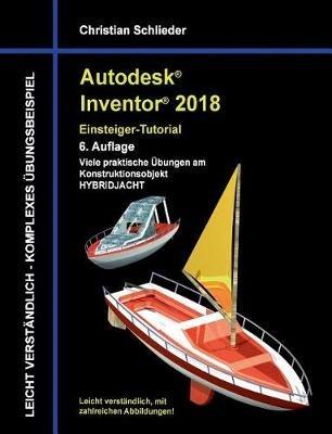 Autodesk Inventor 2018 - Einsteiger-Tutorial Hybridjacht - Christian Schlieder - cover
