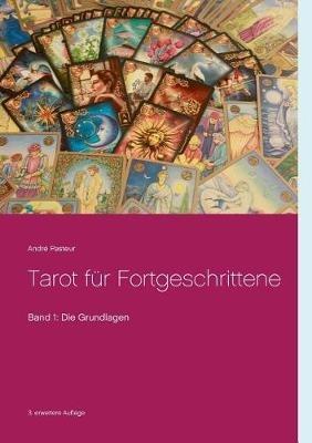 Tarot fur Fortgeschrittene: Band 1: Die Grundlagen - Andre Pasteur - cover