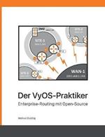 Der VyOS-Praktiker: Enterprise-Routing mit Open-Source