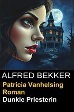 Patricia Vanhelsing Roman- Dunkle Priesterin