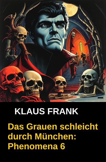 Das Grauen schleicht durch München: Phenomena 6