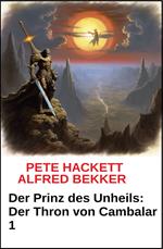 Der Prinz des Unheils: Der Thron von Cambalar 1
