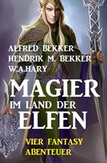 Magier im Land der Elfen: Vier Fantasy-Abenteuer