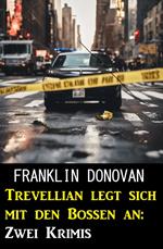 Trevellian legt sich mit den Bossen an: Zwei Krimis