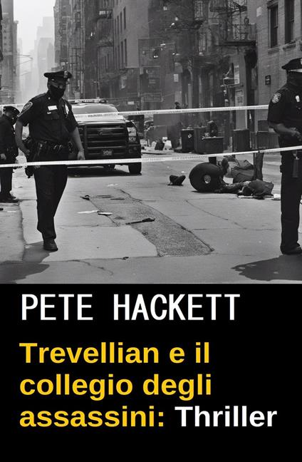 Trevellian e il collegio degli assassini : Thriller - Pete Hackett - ebook
