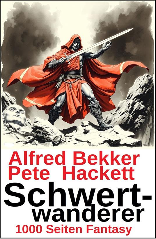 Schwertwanderer: 1000 Seiten Sword & Sorcery Fantasy - Alfred Bekker - ebook