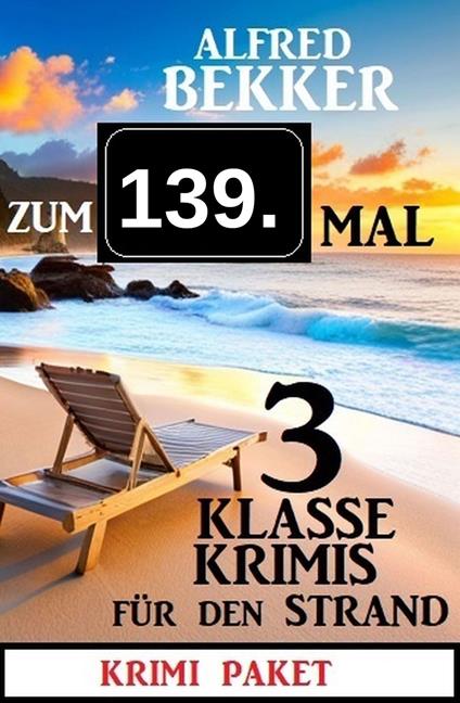 Zum 139. Mal 3 klasse Krimis für den Strand