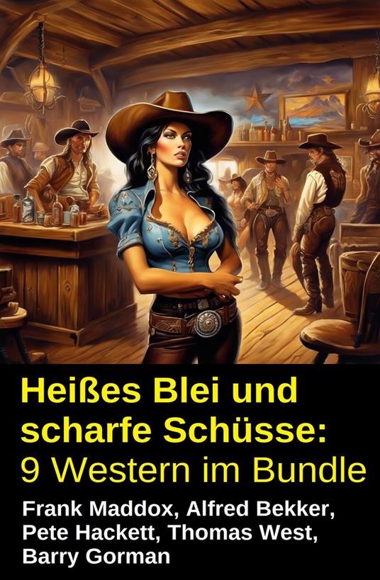 Heißes Blei und scharfe Schüsse: 9 Western im Bundle