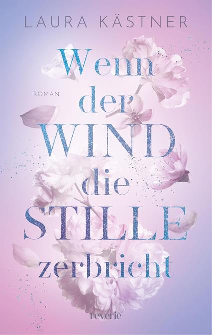 Wenn der Wind die Stille zerbricht - Laura Kästner - ebook