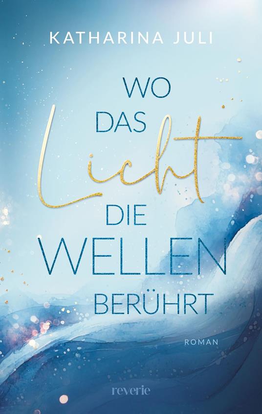 Wo das Licht die Wellen berührt - Katharina Juli - ebook