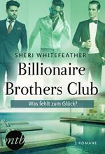 Billionaire Brothers Club - Was fehlt zum Glück?