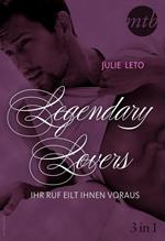 Legendary Lovers - Ihr Ruf eilt ihnen voraus (3in1)