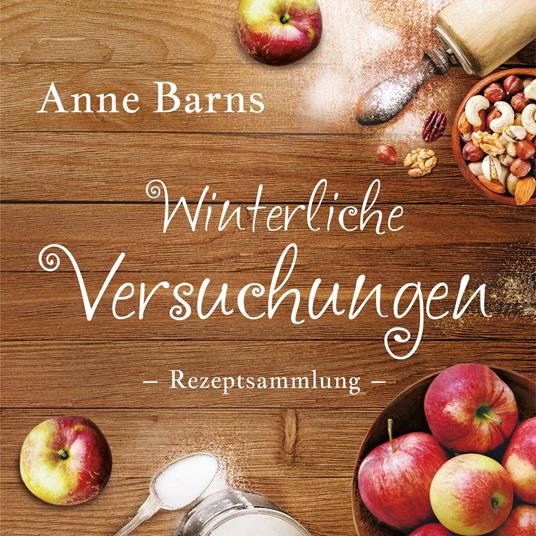 Winterliche Versuchungen – Rezeptsammlung