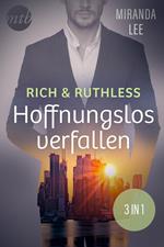 Rich & Ruthless – Hoffnungslos verfallen (3in1)