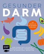 Gesunder Darm – Den Darm entlasten & Erkrankungen vorbeugen mit 50 Wohlfühl-Rezepten