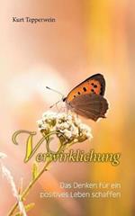 Verwirklichung: Das Denken für ein positives Leben nutzen