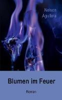 Blumen im Feuer - Nelson Aguilera - cover