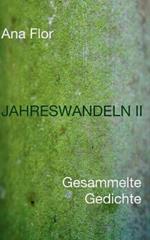 Jahreswandeln II: Ausgewählte Gedichte