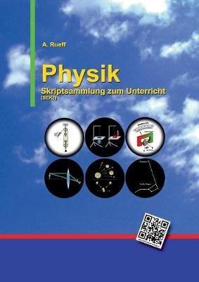 Physik: Skriptsammlung zum Unterricht - Andreas Rueff - cover