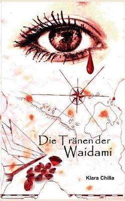 Die Tränen der Waidami: Die Piraten der Waidami - Klara Chilla - cover