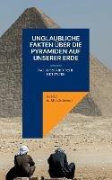 Unglaubliche Fakten uber die Pyramiden auf unserer Erde: Das ausserirdische Netzwerk - Herold Zu Moschdehner - cover