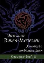 Über wahre Runen-Mysterien: Sonderheft Nr: VII