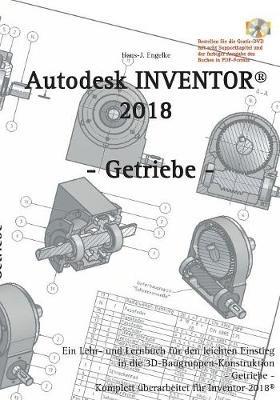 Autodesk INVENTOR 2018: Getriebe - Hans-J Engelke - cover