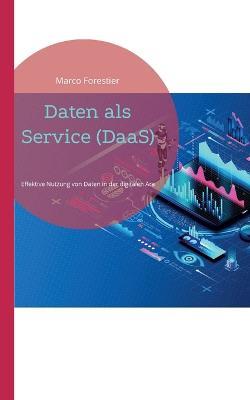 Daten als Service (DaaS): Effektive Nutzung von Daten in der digitalen AEra - Marco Forestier - cover