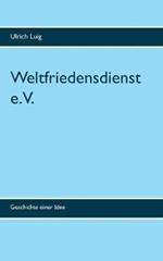 Weltfriedensdienst e.V.: Geschichte einer Idee