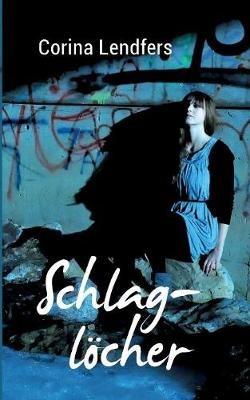 Schlaglöcher - Corina Lendfers - cover