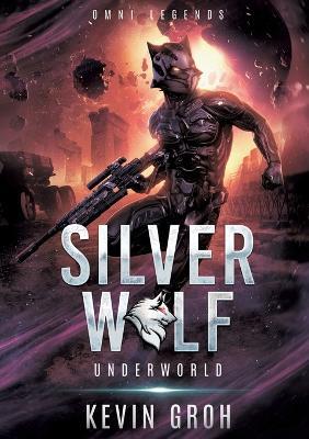 Omni Legends - Silver Wolf: Underworld - Kevin Groh - cover