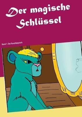 Der magische Schlüssel: Band 1: Das Kanallabyrinth - Florian Fink - cover