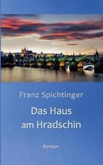 Das Haus am Hradschin: Roman