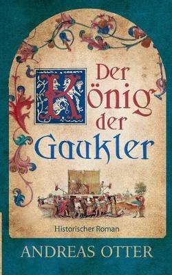 Der König der Gaukler - Andreas Otter - cover