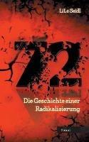 72: Die Geschichte einer Radikalisierung - Lilo Seidl - cover