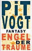 Libro in inglese Engel der Träume: Fantasy  - Pit Vogt