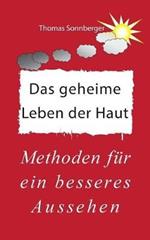 Das geheime Leben der Haut, der Faszien: Methoden für ein besseres Aussehen